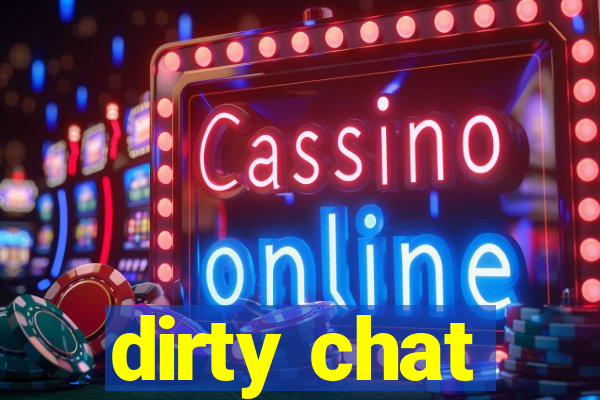 dirty chat